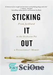 دانلود کتاب Sticking it out: from Juilliard to the orchestra pit, a percussionistÖs memoir – توجه به آن: از جولیارد...