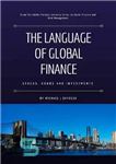 دانلود کتاب The Language of Global Finance: Stocks, Bonds and Investments – زبان مالی جهانی: سهام، اوراق قرضه و سرمایه...