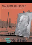 دانلود کتاب Stalinism Reloaded: Everyday Life in Stalin-City, Hungary – بارگذاری مجدد استالینیسم: زندگی روزمره در شهر استالین، مجارستان