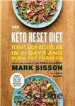 دانلود کتاب The Keto Reset Diet: Reboot Your Metabolism in 21 Days and Burn Fat Forever – رژیم کتو ریست:...