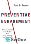 دانلود کتاب Preventive Engagement: How America Can Avoid War, Stay Strong, and Keep the Peace – تعامل پیشگیرانه: چگونه آمریکا...