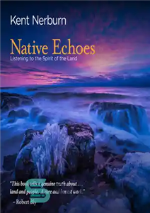 دانلود کتاب Native Echoes : Listening to the Spirit of the Land. – پژواک بومی: گوش دادن به روح سرزمین.