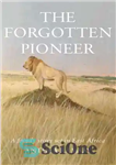 دانلود کتاب The Forgotten Pioneer: A family story set in East Africa – پیشگام فراموش شده: داستانی خانوادگی در شرق...