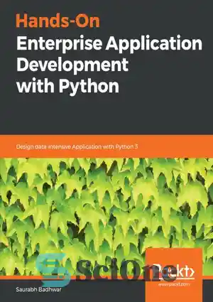 دانلود کتاب Hands-On Enterprise Application Development with Python: Design data-intensive Application with Python 3 – توسعه برنامه های کاربردی سازمانی...