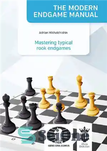 دانلود کتاب The Modern Endgame Manual: Mastering Typical Rook Endgames – کتابچه راهنمای مدرن Endgame: تسلط بر Endgames معمولی Rook