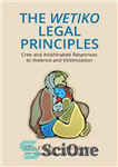 دانلود کتاب The ‘Wetiko’ Legal Principles Cree and Anishinabek Responses to Violence Victimization. اصول حقوقی “وتیکو”: واکنش... 