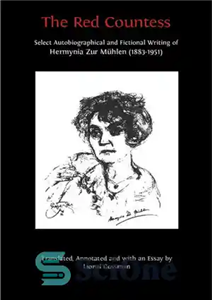 دانلود کتاب The Red Countess: Select Autobiographical and Fictional Writing of Hermynia Zur Mhlen (1883-1951) – کنتس سرخ: انتخاب زندگینامه...