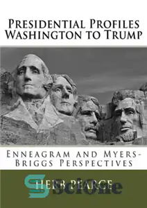 دانلود کتاب Presidential Profiles Washington to Trump Enneagram and Myers Briggs Perspectives مشخصات ریاست جمهوری واشنگتن به ترامپ دیدگاه های 