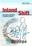 دانلود کتاب Inland Shift: Race, Space, and Capital in Southern California – شیفت داخلی: نژاد، فضا و سرمایه در کالیفرنیای...