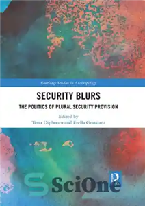 دانلود کتاب Security Blurs: The Politics of Plural Security Provision – تاری های امنیتی: سیاست تامین امنیت چندگانه