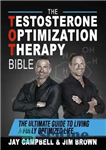 دانلود کتاب The Testosterone Optimization Therapy Bible: The Ultimate Guide to Living a Fully Optimized Life – کتاب مقدس درمان...