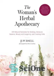 دانلود کتاب The Woman’s Herbal Apothecary: 200 Natural Remedies for Healing, Hormone Balance, Beauty and Longevity, and Creating Calm –...