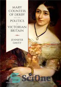 دانلود کتاب Mary, Countess of Derby, and the Politics of Victorian Britain – مری، کنتس دربی، و سیاست بریتانیای دوره...