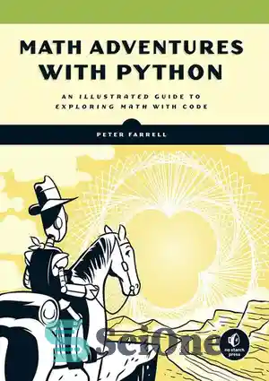 دانلود کتاب Math Adventures with Python: An Illustrated Guide to Exploring Math with Code – ماجراهای ریاضی با پایتون: یک...