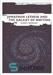 دانلود کتاب Jonathan Lethem and the Galaxy of Writing – جاناتان لتم و کهکشان نوشتن