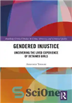 دانلود کتاب Gendered Injustice: Uncovering the Lived Experience of Detained Girls – بی عدالتی جنسیتی: کشف تجربه زنده دختران بازداشت...