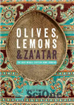 دانلود کتاب Olives, Lemons and Za’atar: The Best Middle Eastern Home Cooking – زیتون، لیمو و زعتر: بهترین آشپزی خانگی...