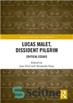 دانلود کتاب Lucas Malet, Dissident Pilgrim: Critical Essays – لوکاس مالت، زائر مخالف: مقالات انتقادی