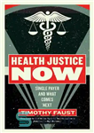 دانلود کتاب Health Justice Now: Single Payer and What Comes Next – عدالت سلامت اکنون: پرداخت کننده مجرد و آنچه...