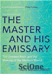 دانلود کتاب The Master and His Emissary: The Divided Brain and the Making of the Western World – استاد و...