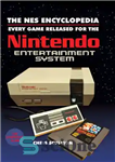 دانلود کتاب The NES Encyclopedia: Every Game Released for the Nintendo Entertainment System – دایره المعارف NES: هر بازی منتشر...