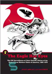 دانلود کتاب The Eagle Has Eyes: The FBI Surveillance of C⌐sar Estrada Chívez of the United Farm Workers Union of...