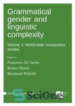 دانلود کتاب Grammatical gender and linguistic complexity. Volume II, World-wide comparative studies – جنسیت دستوری و پیچیدگی زبانی. جلد دوم،...