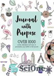 دانلود کتاب Journal with Purpose: Over 1000 motifs, alphabets and icons to personalize your bullet or dot journal – ژورنال...