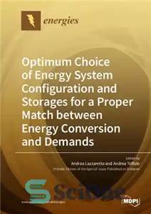 دانلود کتاب Optimum Choice of Energy System Configuration and Storages for a Proper Match between Energy Conversion and Demands –...