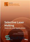 دانلود کتاب Selective Laser Melting: Materials and Applications – ذوب لیزری انتخابی: مواد و کاربردها