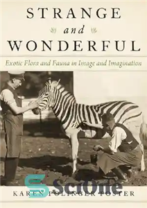دانلود کتاب Strange and Wonderful: Exotic Flora and Fauna in Image and Imagination – عجیب و شگفت انگیز: گیاهان و... 