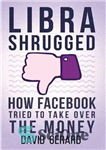 دانلود کتاب Libra Shrugged: How Facebook Tried to Take Over the Money – لیبرا شانه هایش را بالا انداخت: چگونه...