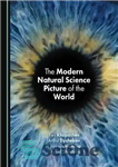 دانلود کتاب The Modern Natural Science Picture of the World – تصویر علوم طبیعی مدرن جهان