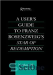 دانلود کتاب A User’s Guide to Franz Rosenzweig’s Star of Redemption – راهنمای کاربر ستاره رستگاری فرانتس روزنزوایگ