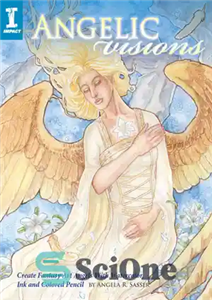 دانلود کتاب Angelic Visions: Create Fantasy Art Angels with Watercolor, Ink and Colored Pencil. – چشم انداز فرشته: فرشتگان هنری...