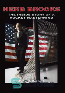 دانلود کتاب Herb Brooks: The Inside Story of a Hockey Mastermind – هرب بروکس: داستان درونی یک مغز متفکر هاکی 