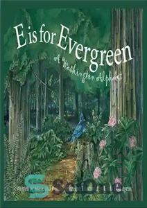 دانلود کتاب E Is for Evergreen: A Washington State Alphabet – E برای همیشه سبز است: الفبای ایالت واشنگتن