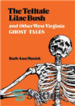 دانلود کتاب The Telltale Lilac Bush and Other West Virginia Ghost Tales – The Telltale Lilac Bush و دیگر داستان...