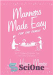 دانلود کتاب Manners Made Easy for the Family: 365 Timeless Etiquette Tips for Every Occasion – آداب و رسوم آسان...