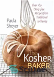 دانلود کتاب The Kosher Baker: Over 160 Dairy-free Recipes from Traditional to Trendy – کوشر بیکر: بیش از 160 دستور...