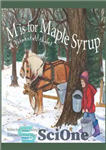 دانلود کتاب M Is for Maple Syrup: A Vermont Alphabet – برای شربت افرا است: الفبای ورمونت