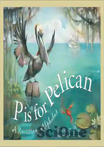 دانلود کتاب P is for Pelican: A Louisiana Alphabet – P برای پلیکان: الفبای لوئیزیانا است