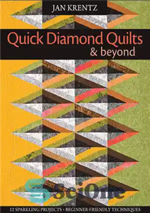 دانلود کتاب Quick Diamond Quilts & Beyond: 12 Sparkling Projects–Beginner-Friendly Techniques – Quilts Diamond Quick & Beyond: 12 پروژه درخشان–تکنیک...