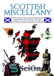 دانلود کتاب Scottish Miscellany: Everything You Always Wanted to Know About Scotland the Brave – متفرقه اسکاتلندی: هر آنچه که...