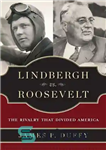 دانلود کتاب Lindbergh vs. Roosevelt: The Rivalry That Divided America – لیندبرگ در برابر روزولت: رقابتی که آمریکا را تقسیم...