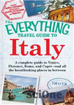 دانلود کتاب The Everything Travel Guide to Italy: A complete guide to Venice, Florence, Rome, and Capri – and all...