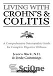 دانلود کتاب Living with Crohn’s & Colitis: A Comprehensive Naturopathic Guide for Complete Digestive Wellness – زندگی با کرون و...