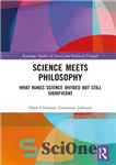 دانلود کتاب Science Meets Philosophy: What Makes Science Divided but Still Significant – علم با فلسفه ملاقات می کند: آنچه...