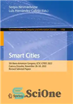 دانلود کتاب Smart Cities: 5th Ibero-American Congress, ICSC-CITIES 2022, Cuenca, Ecuador, November 28-30, 2022, Revised Selected Papers – شهرهای هوشمند:...