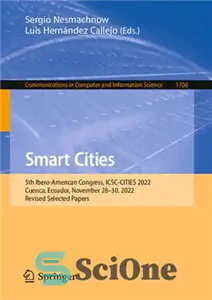 دانلود کتاب Smart Cities: 5th Ibero-American Congress, ICSC-CITIES 2022, Cuenca, Ecuador, November 28-30, 2022, Revised Selected Papers – شهرهای هوشمند:... 